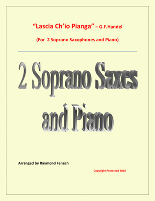 Lascia Ch'io Pianga - From Opera 'Rinaldo' - G.F. Handel ( 2 Soprano Saxophones and Piano)