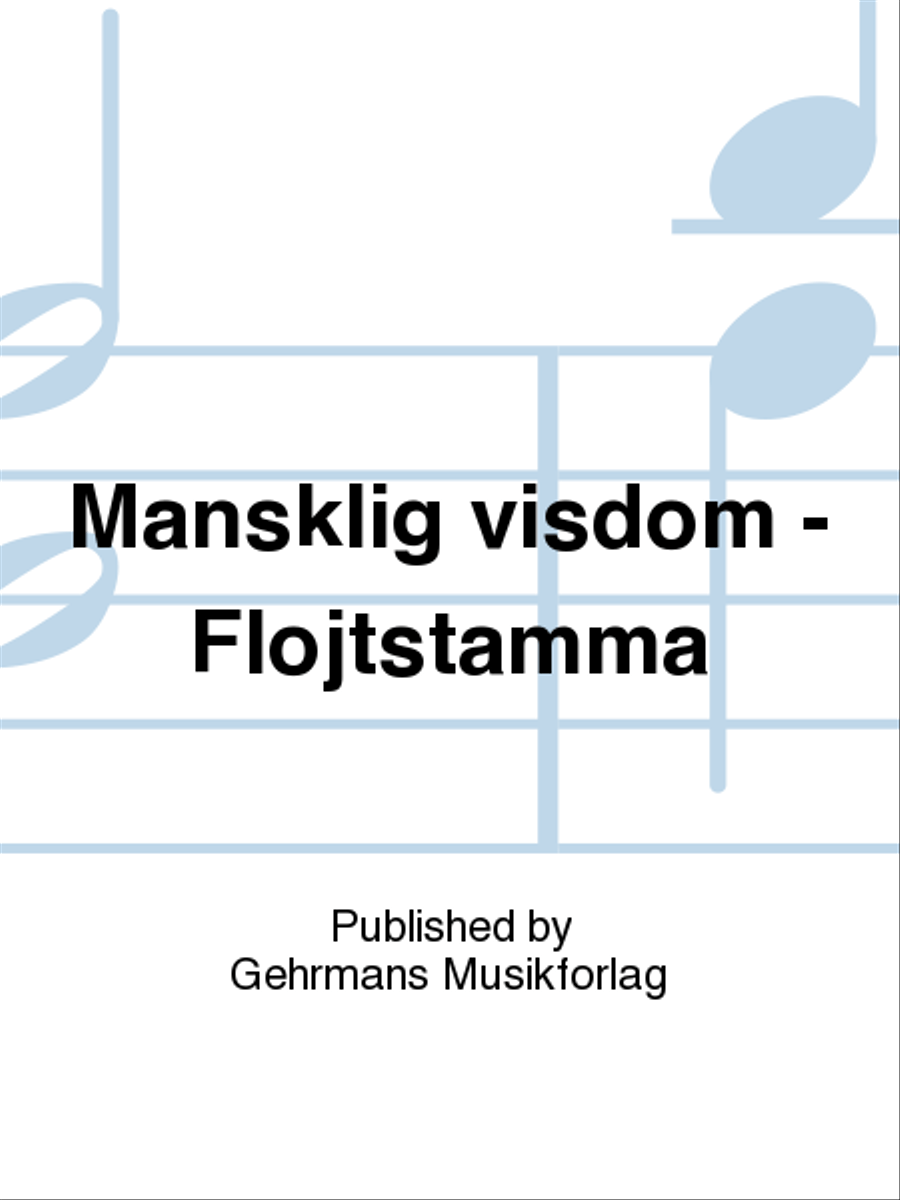 Mansklig visdom - Flojtstamma