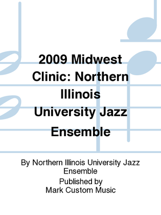 2009 Midwest Clinic: Northern Illinois University Jazz Ensemble