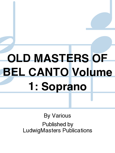 OLD MASTERS OF BEL CANTO Volume 1: Soprano