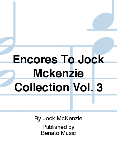 Encores To Jock Mckenzie Collection Vol. 3