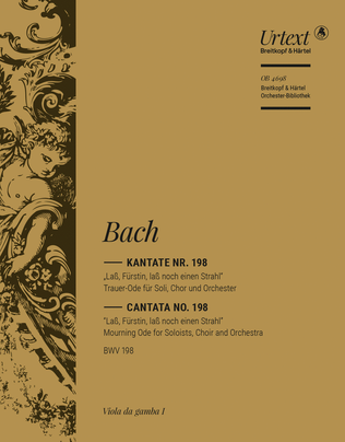 Cantata BWV 198 "Lass, Fuerstin, lass noch einen Strahl"