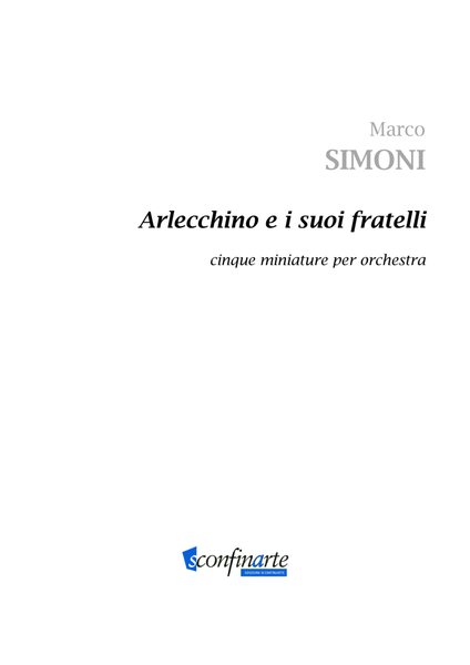 Marco Simoni: ARLECCHINO E I SUOI FRATELLI (ES 633) per orchestra
