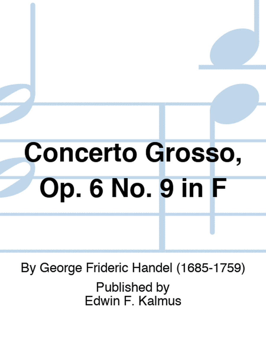 Concerto Grosso, Op. 6 No. 9 in F