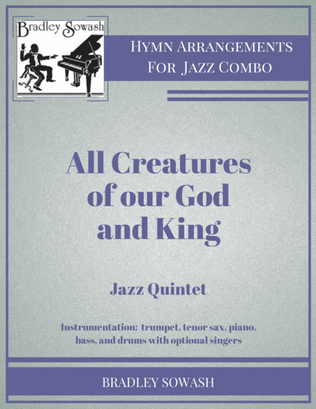 All Creatures of Our God and King - Jazz Quintet and Singers