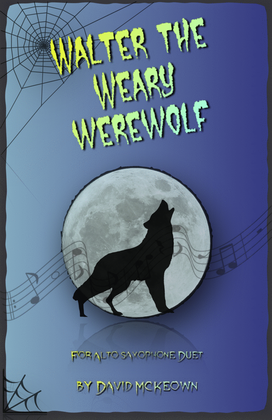Walter the Weary Werewolf, Halloween Duet for Alto Saxophone
