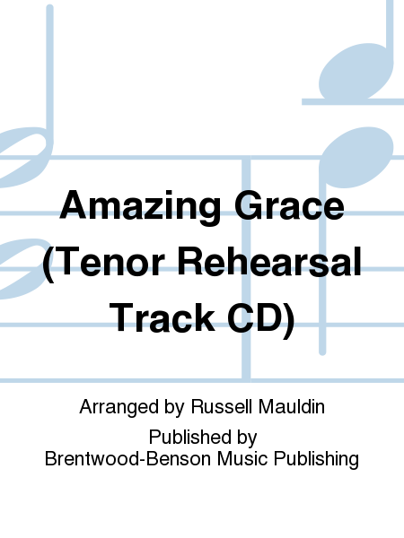 Amazing Grace (Tenor Rehearsal Track CD)