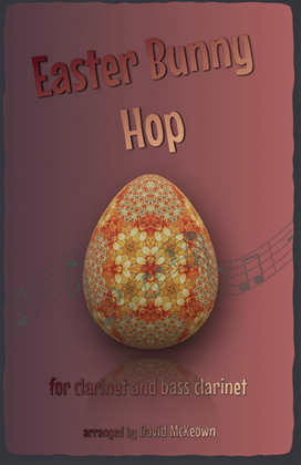 The Easter Bunny Hop, for Clarinet and Bass Clarinet Duet