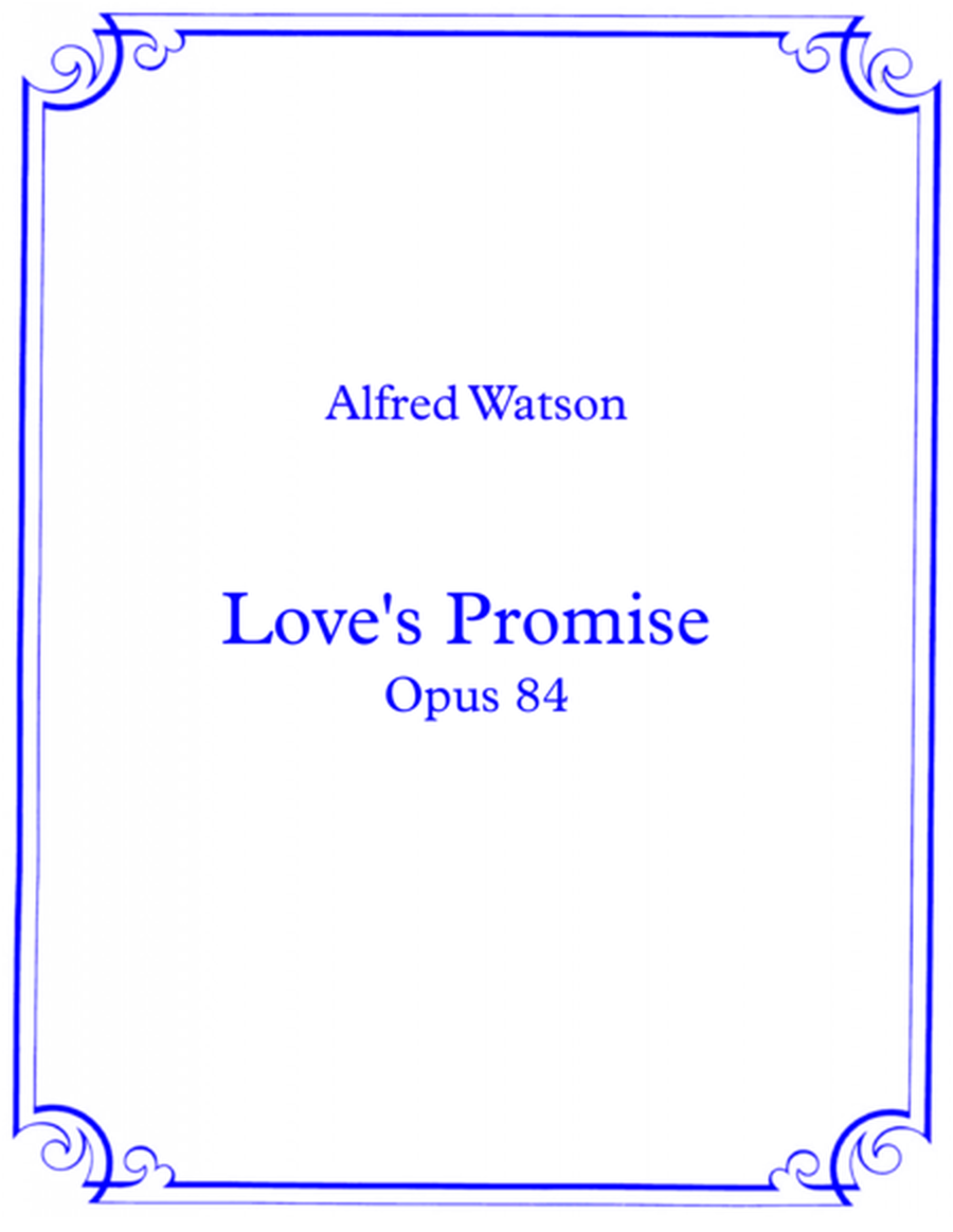 Love's Promise Opus 84