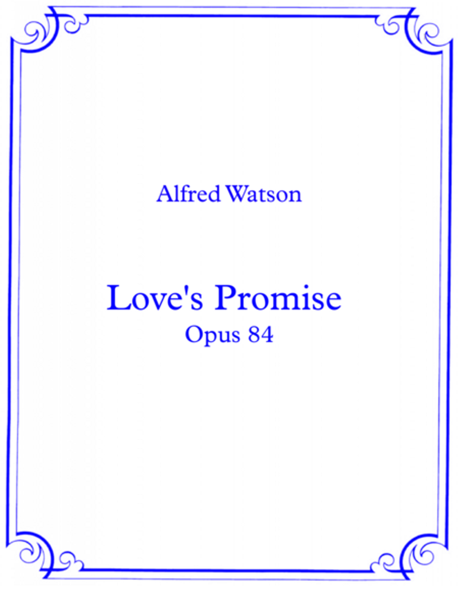 Love's Promise Opus 84