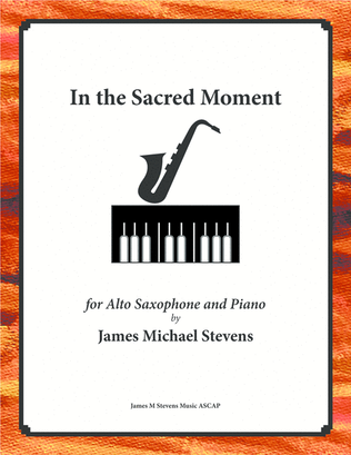 Book cover for In the Sacred Moment - Alto Sax & Piano in A Flat Major
