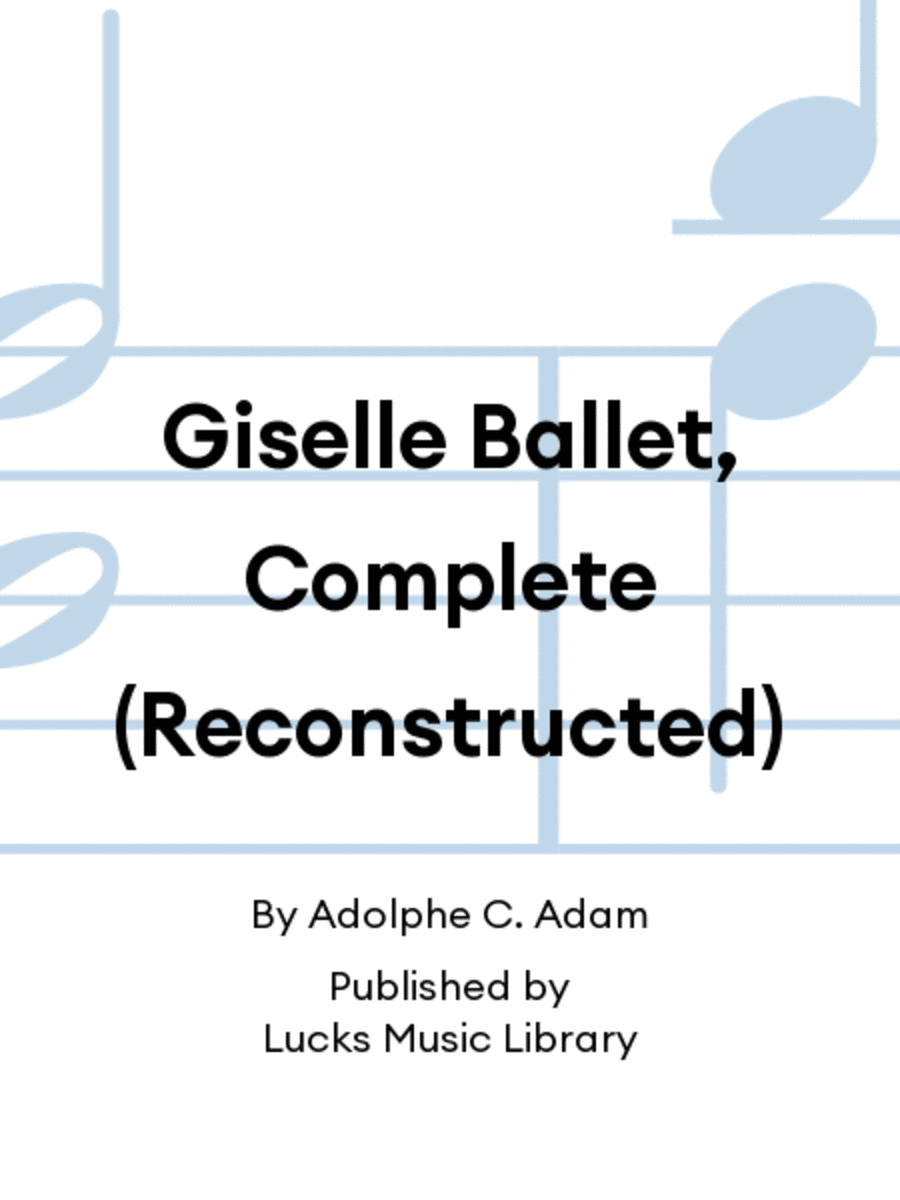 Giselle Ballet, Complete (Reconstructed)