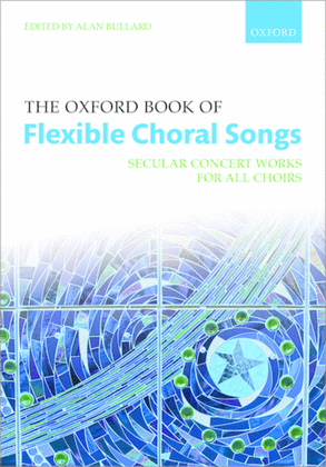 Book cover for The Oxford Book of Flexible Choral Songs