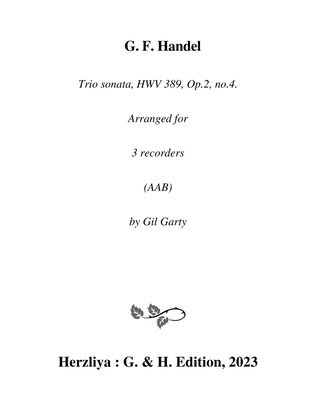 Trio sonata HWV 389, Op.2, no.4 (Arrangement for 3 recorders (AAB))