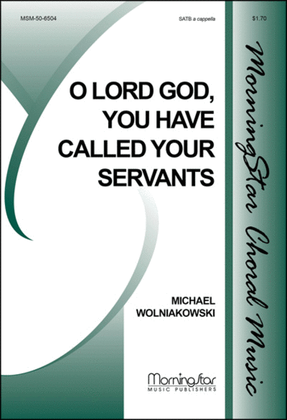 Book cover for O Lord God, You Have Called Your Servants