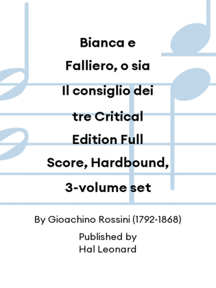 Bianca e Falliero, o sia Il consiglio dei tre Critical Edition Full Score, Hardbound, 3-volume set