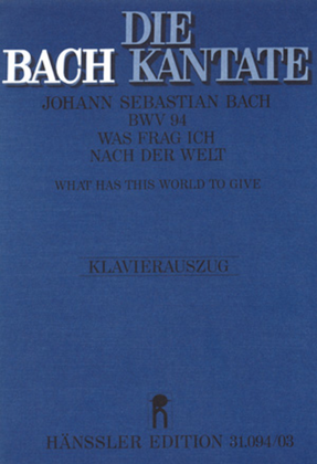 Book cover for What has this world to give (Was frag ich nach der Welt)