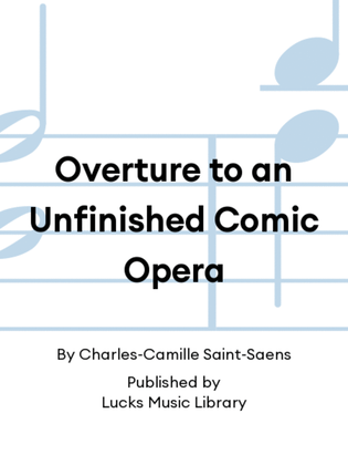 Overture to an Unfinished Comic Opera