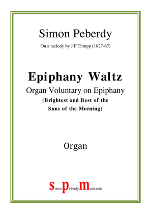 Book cover for Organ Epiphany Waltz (organ Voluntary on Epiphany, Brightest and Best of the Suns of the Morning)