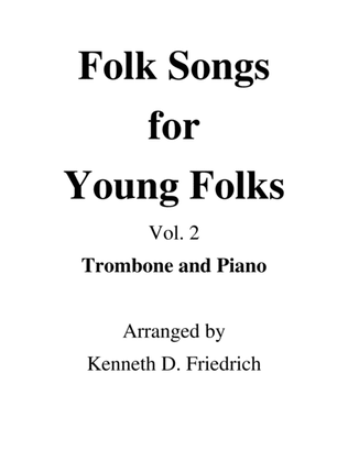 Folk Songs for Young Folks, Vol. 2 - trombone or euphonium and piano