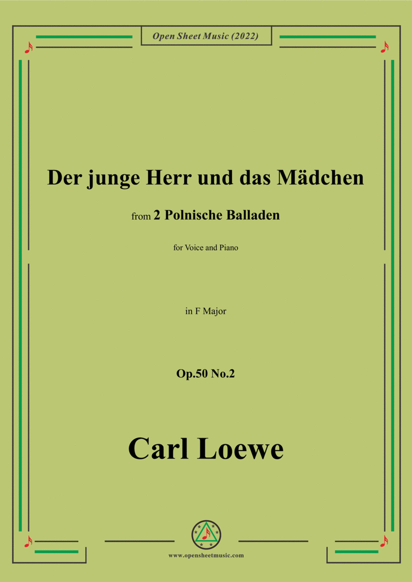 Loewe-Der junge Herr und das Mädchen,in F Major,Op.50 No.2,for Voice and Piano