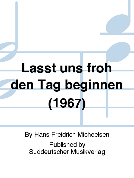 Lasst uns froh den Tag beginnen (1967)