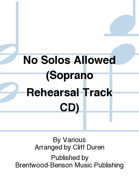 No Solos Allowed (Soprano Rehearsal Track CD)