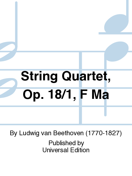 String Quartet, Op. 18/1, F Ma