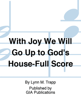 With Joy We Will Go Up to God's House-Full Score