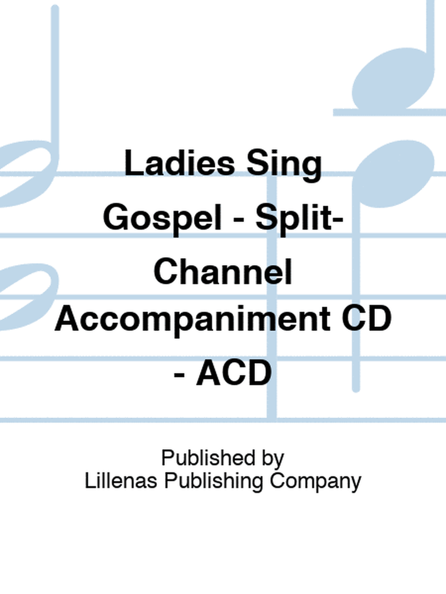 Ladies Sing Gospel - Split-Channel Accompaniment CD - ACD