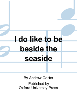 Book cover for I do like to be beside the seaside