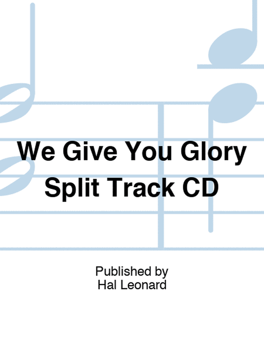 We Give You Glory Split Track CD