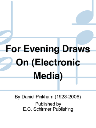 For Evening Draws On (Electronic media)