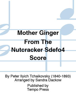 Book cover for Mother Ginger From The Nutcracker Sdefo4 Score