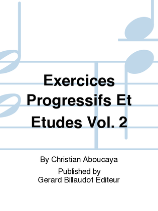 Exercices Progressifs Et Etudes Vol. 2