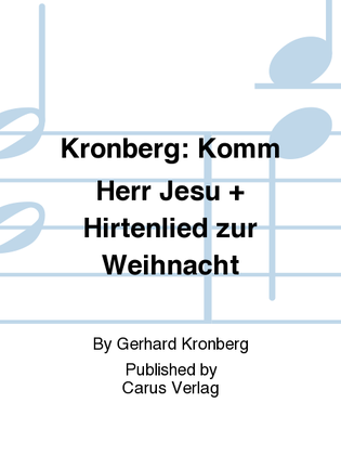 Kronberg: Komm Herr Jesu + Hirtenlied zur Weihnacht