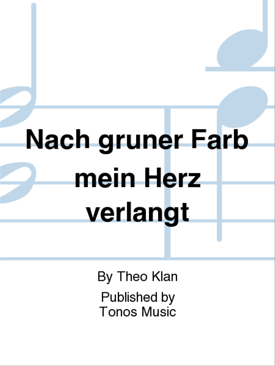 Nach gruner Farb mein Herz verlangt