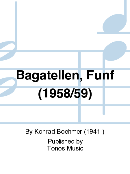 Bagatellen, Funf (1958/59)