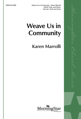 Book cover for Weave Us In Community (Choral Score)