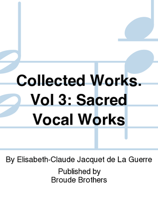 Collected Works. Vol 3: Sacred Vocal Works