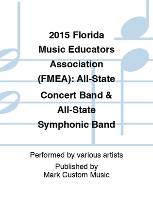 2015 Florida Music Educators Association (FMEA): All-State Concert Band & All-State Symphonic Band