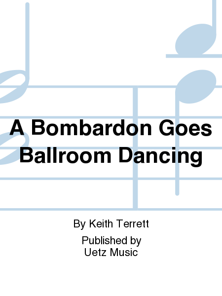 A Bombardon Goes Ballroom Dancing