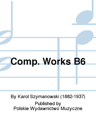 Comp. Works B6