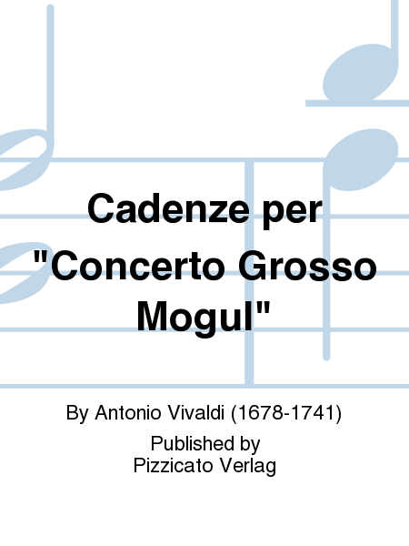 Cadenze per "Concerto Grosso Mogul"