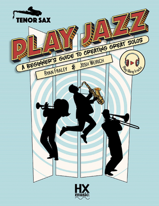 Play Jazz - Tenor Sax (A Beginner's Guide to Creating Great Solos)