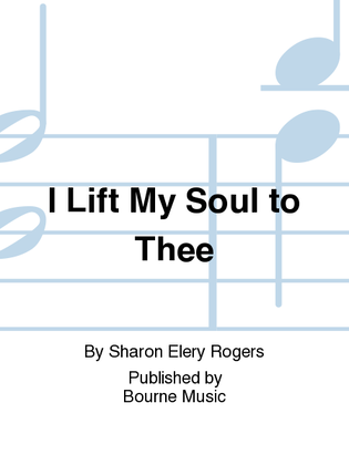 I Lift My Soul to Thee