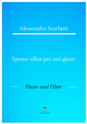 Alessandro Scarlatti - Spesso vibra per suo gioco (Piano and Oboe)