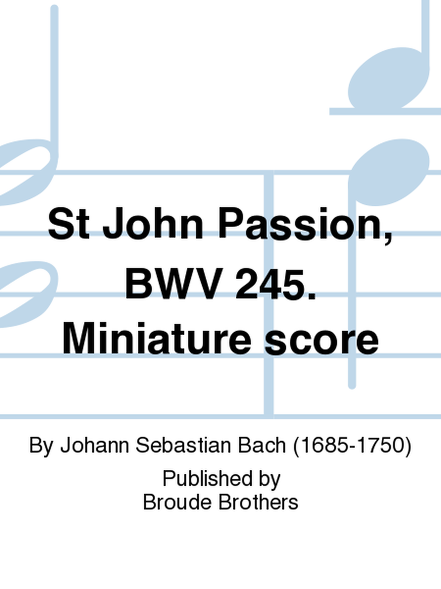 St John Passion, BWV 245. Miniature score