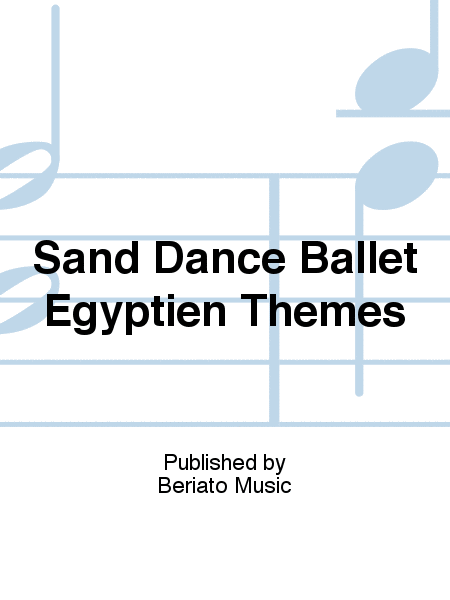 Sand Dance Ballet Egyptien Themes