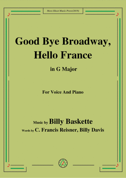 Billy Baskette-Good Bye Broadway,Hello France,in G Major,for Voice and Piano image number null